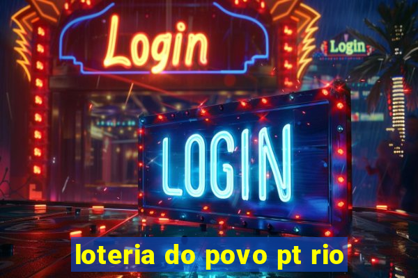 loteria do povo pt rio